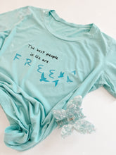 Load image into Gallery viewer, BEST PEOPLE are FREE • women&#39;s boyfriend tee (SALE)